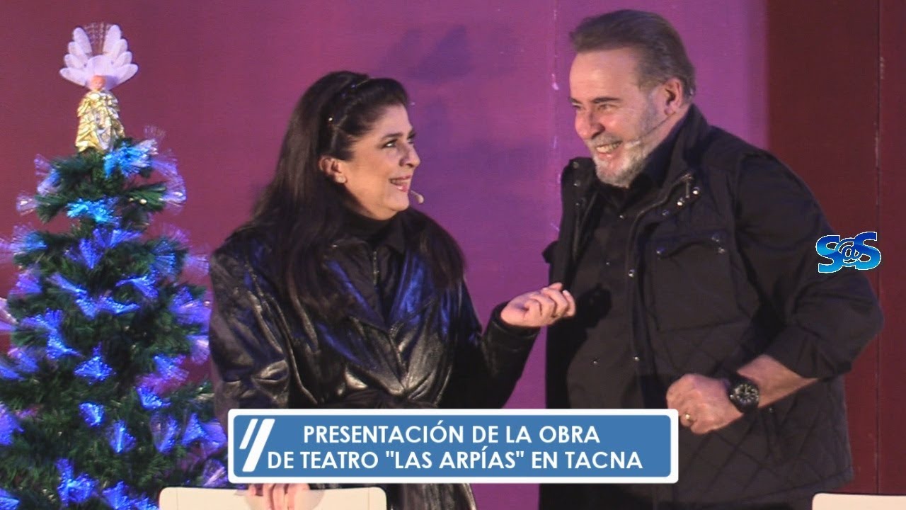 PRESENTACIÓN DE LAS ARPÍAS EN TACNA - PERÚ 🎭