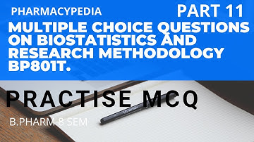 MULTIPLE CHOICE QUESTIONS ON BIOSTATISTICS AND RESEARCH METHODOLOGY | B.PHARM 8 SEM | MCQS| PART 11