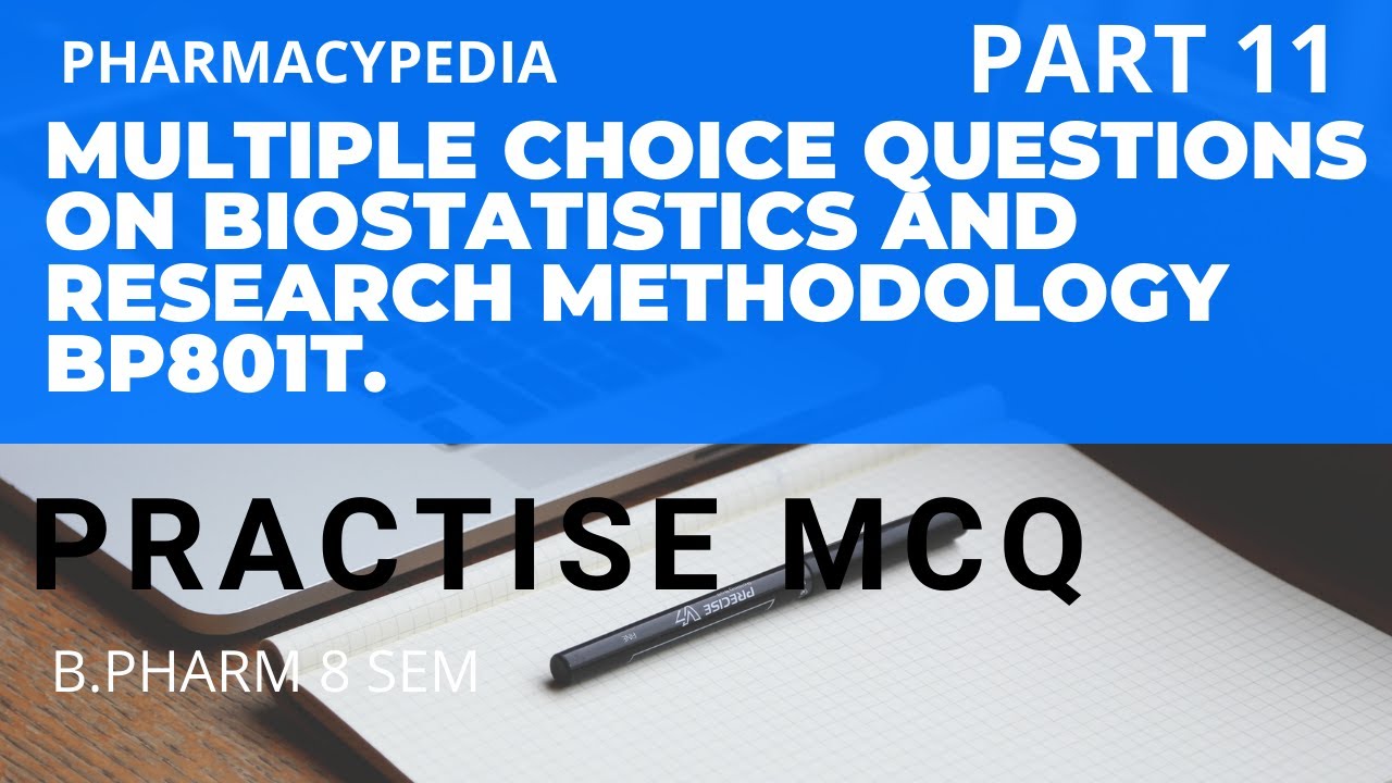 MULTIPLE CHOICE QUESTIONS ON BIOSTATISTICS AND RESEARCH METHODOLOGY | B ...