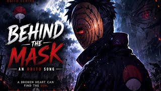 Behind the Mask | Obito Uchiha Emotional Song