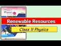 Renewable Resources Class 11 Physics Chapter 4 Work and Energy