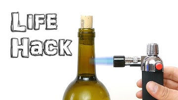 Open Wine Bottle with a Blow Torch - Life Hack