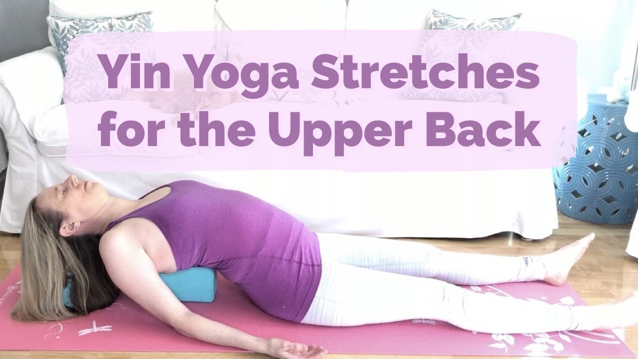 Yin Yoga Stretches for Upper Back