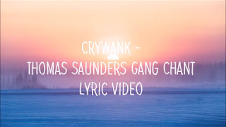 Crywank - Thomas Saunders Gang Chant (Lyric Video)