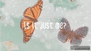 Is It Just Me? by Sasha Sloan Lyrics