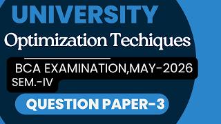 University Question Paper 3, OT(OptimizationTechnique),,BCA 2nd Year Sessional Exam,Sem 4th