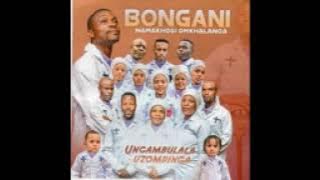 uBONGANI NAMAKHOSI OMKHALANGA -01 Ebhabhilona (UNGABULALA UZOMDINGA)