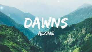 Download lagu Dawns - Alone (Lyrics Video)