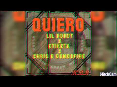 LIL BODDY QUIERO FT CHRIS B BOMBOFIRE FT ETIKETA