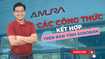 BÀI TẬP CÁC CÔNG THỨC KẾT HỢP TRÊN BÀN TÍNH SOROBAN - Lê Mạnh Cường