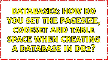 Databases: How do you set the pagesize, codeset and table space when creating a database in DB2?