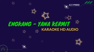 KARAOKE ENGKANG/ENENG - YANA KERMIT (HD audio)