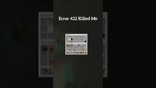 Error422 Killed Me In Minecraft #shorts
