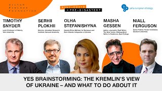 THE KREMLIN'S VIEW OF UKRAINE - AND WHAT TO DO ABOUT IT