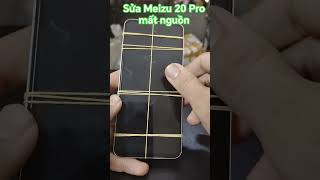 Sửa Meizu 20 Pro mất nguồn: chuyên sâu, hiệu quả, tiết kiệm chi phí. LH 0902612397 #thaymanhinhmeizu