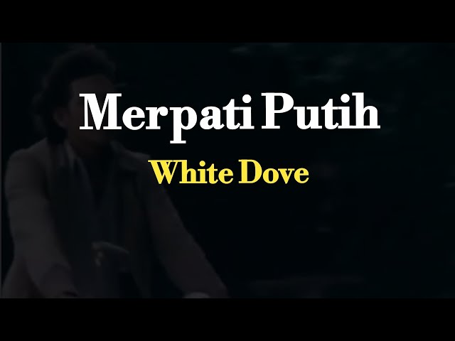 Merpati Putih ( Chrisye lirik lagu ) class=