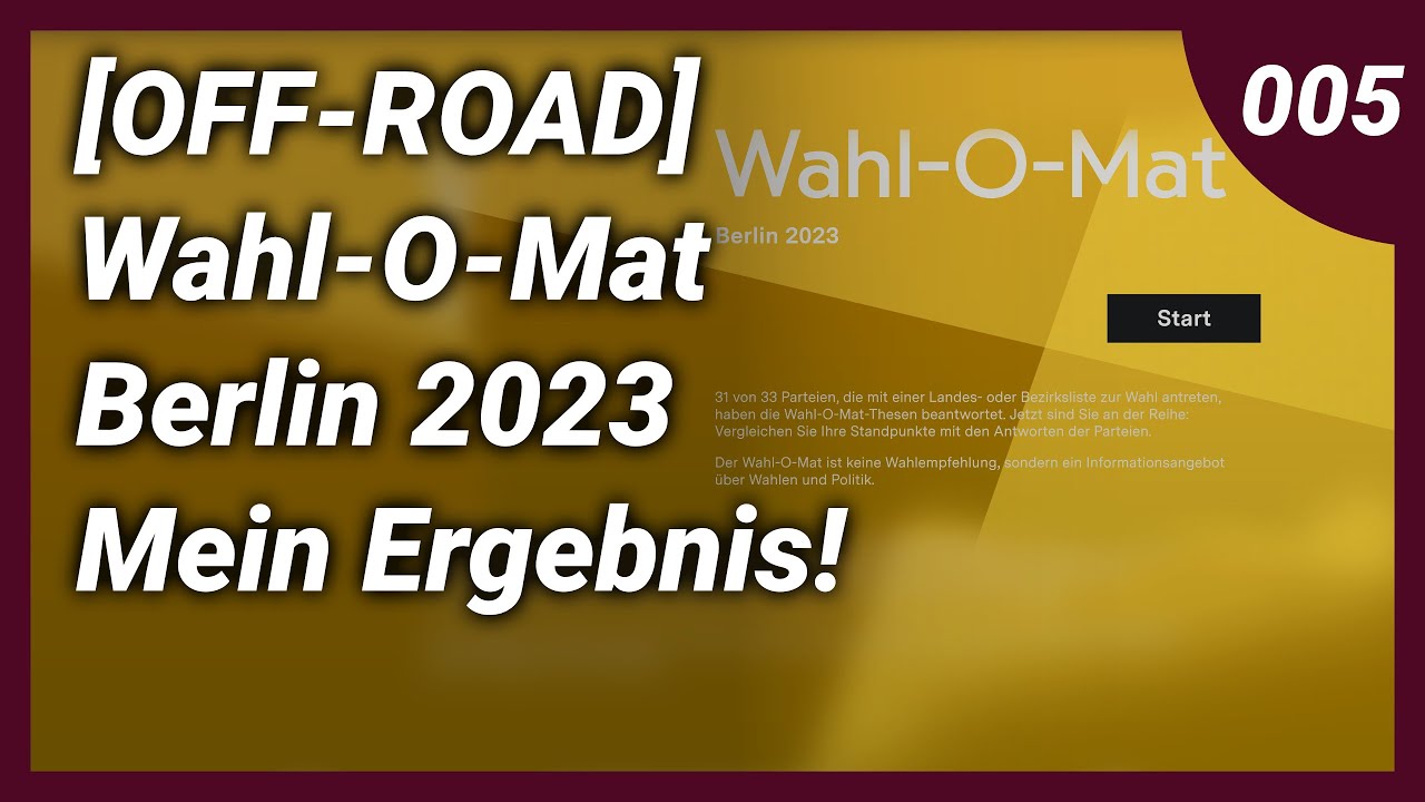 [OFFROAD] WahlOMat Berlin 2023 Mein Ergebnis!