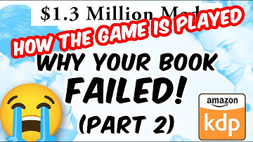 Amazon KDP: Why Do Books Fail? (and What To Do To Fix It) Part 2