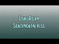 UshioReira - Sentimental Kiss | 汐れいら センチメンタル・キス  [ LYRICS ] [ ENG / INDO SUB ] [ACOUSTIC VERSION]