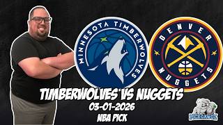 Minnesota Timberwolves vs Denver Nuggets 3/1/26 NBA Free Picks & Prediction | NBA Betting Tips
