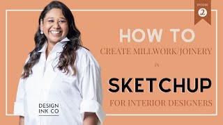 How To Create Millwork Or Joinery Drawings In Sketchup For Interior Designers-Part 2