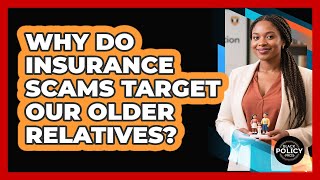 Why Do Insurance Scams Target Our Older Relatives? - Black Policy Pros