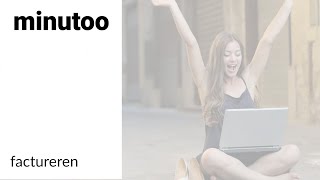 Factureren - Minutoo - Administratie En Facturatie Software