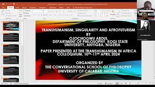 Mr Ojochogwu S. Abdul: Transhumanism, Singularity and Afrofuturism