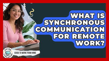 What Is Synchronous Communication For Remote Work? - Guide To Work From Home
