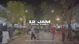 12 Jam - Tuyul Fvnky | Remix Viral Indonesia |
