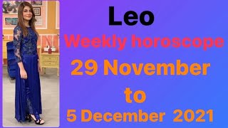Leo||Weekly horoscope 29 November to 5 December 2021||Ye hafta kaisa rahy ga?