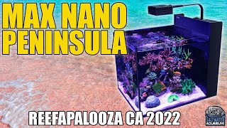 Red Sea MAX NANO Peninsula Tank   ReefAPalooza CA