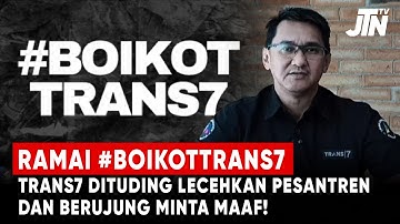Ramai #BoikotTrans7 Tayangkan Santri Lirboyo, Trans7 Dituding Lecehkan Pesantren Berujung Minta Maaf