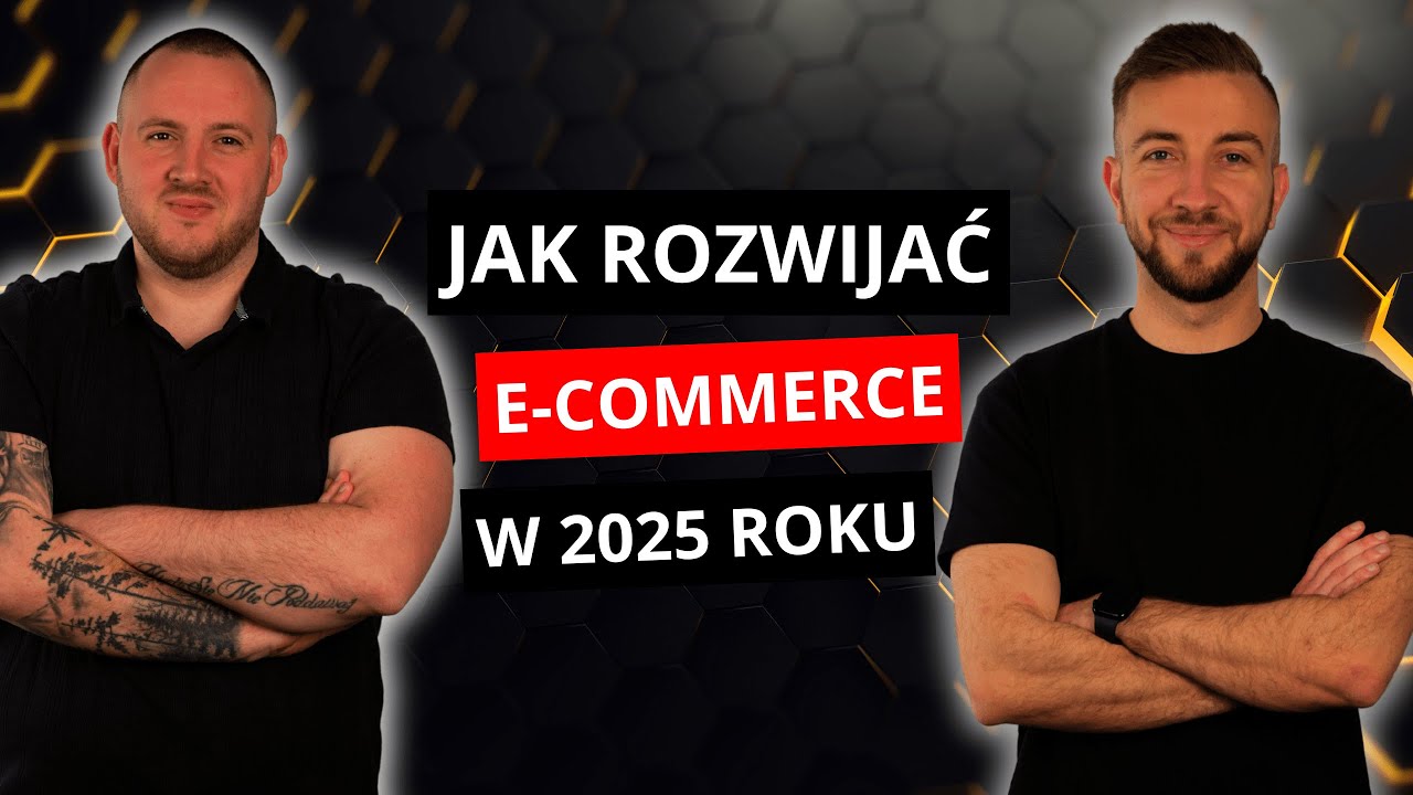 WSZYSTKO CO MUSISZ WIEDZIEĆ O E-COMMERCE W 2025 ROKU