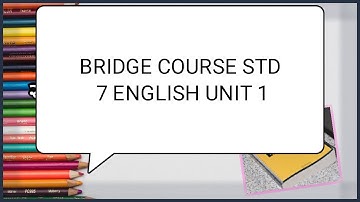 BRIDGE COURSE STD 7 ENGLISH UNIT 01 WHERE WERE YOU?