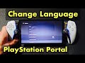 Playstation Portal How To Change Language Stuck In Another Language