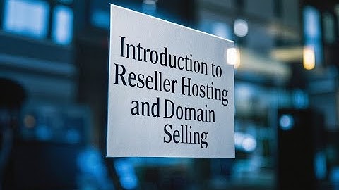 Set Up a Reseller Hosting and Domain Seller