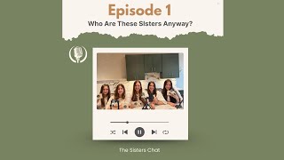 Episode #1 Who Are These Sisters Anyway???