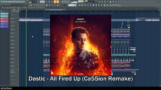 Dastic - All Fired Up [FL Studio Remake by Ca55ion]