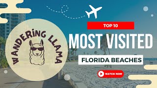 Top 10 Most Visited Beaches in Florida | Ultimate Travel Guide for Florida's Best Beaches
