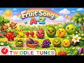 A To Z Fruit Song for Kids  | Twiddle Tunes Kids Song And Nursery Rhymes