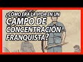 Los CAMPOS DE CONCENTRACIÓN de Franco en 7 minutos