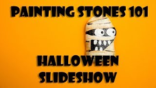 Painting Stones 101 Halloween Slideshow