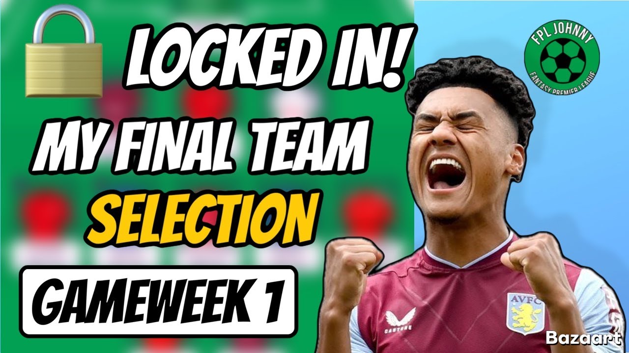 FPL GW1: TEAM SELECTION | Gameweek 1 | Fantasy Premier League 2025/26 Tips