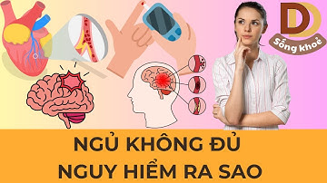 NGỦ KHÔNG ĐỦ NGUY HIỂM RA SAO