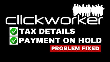 How to Add Tax Details And Fix Payment on Hold in Clickworker