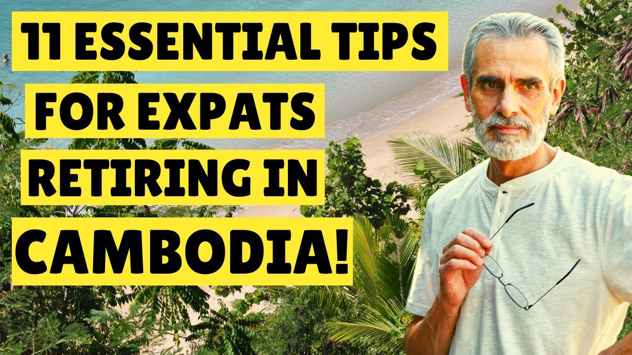 ⛱️11 Tips For Expats Retiring In Cambodia Living In Cambodia. YouTube