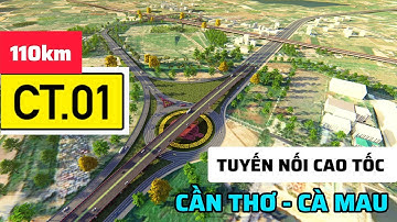 CẬN CẢNH TUYẾN NỐI CAO TỐC CẦN THƠ - CÀ MAU TẠI ĐƯỜNG XUYÊN Á