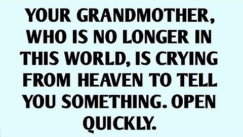 📜Your grandmother, who is no longer in this world, is crying from heaven to tell you Something...