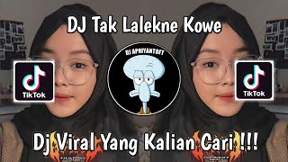 DJ TAK LALEKNE KOWE GILGA SAHID VIRAL TIK TOK TERBARU 2024 !